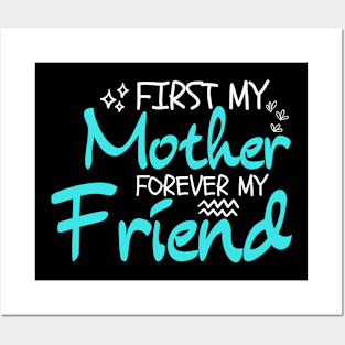 First My Mother Forever My Friend: Mother's Day Humor Posters and Art